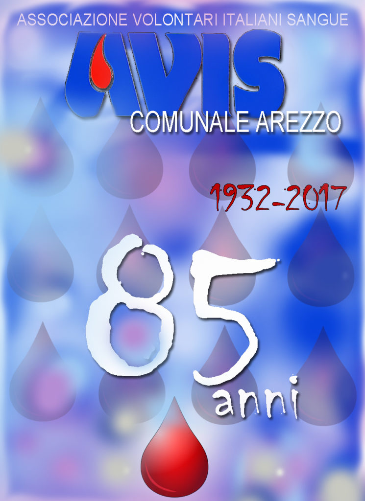 1932/2017 L'AVIS Comunale di Arezzo è lieta di festeggiare con la cittadinanza il suo 85° Anniversario